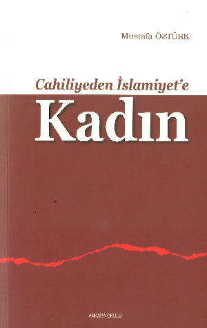 Cahiliyeden İslamiyete Kadın