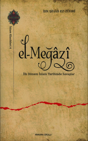 el-Megazi-İlk Dönem İslam Tarihinde Savaşlar