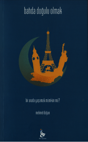 Batıda Doğulu Olmak- Bir Arada Yaşamak Mümkün mü?