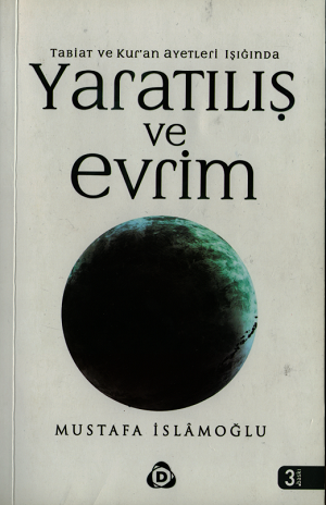 Tabiat ve Kur'an Ayetleri Işığında Yaratılış ve Evrim