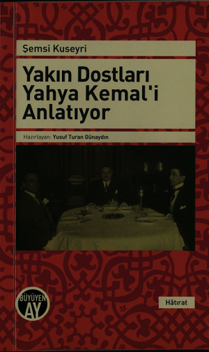 Yakın Dostları Yahya Kemal'i Anlatıyor