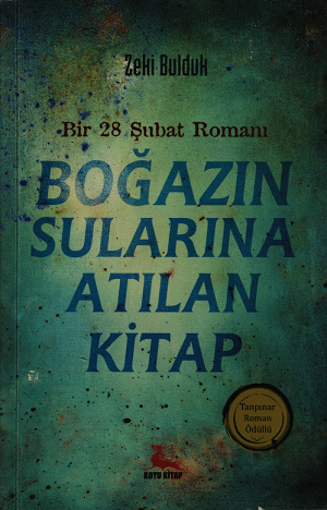 Boğazın Sularına Atılan Kitap Bir 28 Şubat Romanı